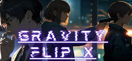 [PC]重力翻转X/Gravity Flip X-芝士游戏