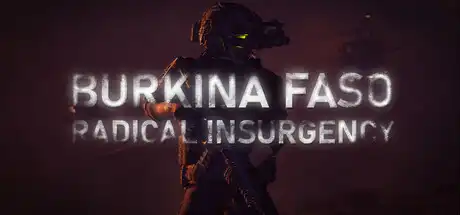 [PC]布基纳法索：激进叛乱/Burkina Faso: Radical Insurgency-芝士游戏