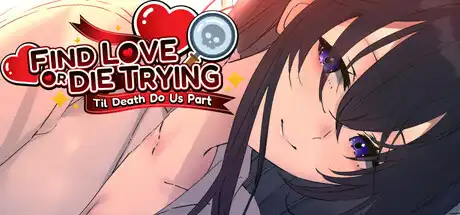 [PC]寻爱或赴死：生死相约/Find Love or Die Trying: Til Death Do Us Part-芝士游戏