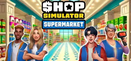 [PC]商店模拟器：超市/Shop Simulator: Supermarket-芝士游戏