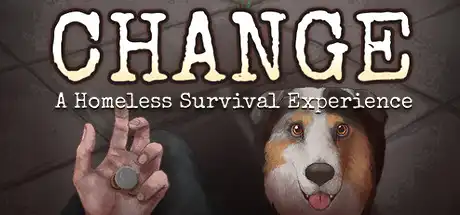 [PC]CHANGE：无家可归的生存体验/CHANGE: A Homeless Survival Experience-芝士游戏