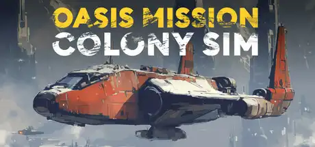 [PC]绿洲任务：殖民模拟/Oasis Mission: Colony Sim-芝士游戏
