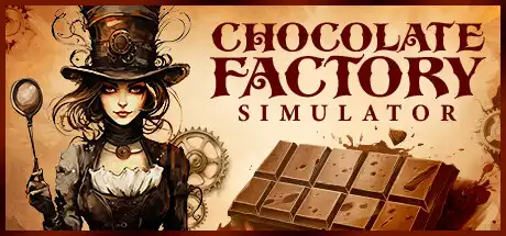 [PC]巧克力工厂模拟/Chocolate Factory Simulator-芝士游戏