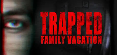 [PC]困境：家庭度假/Trapped: Family Vacation-游戏库