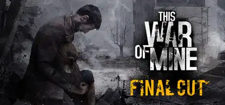 [PC]这是我的战争/This War of Mine-游戏库