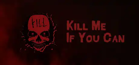 [PC]有种就杀了我/Kill Me If You Can-游戏库
