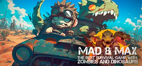 [PC]Mad & Max：僵尸与恐龙的最佳生存游戏/MAD & MAX: The Best Survival game with Zombies and Dinosaurs-游戏库