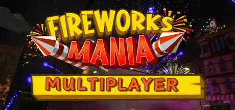 [PC]烟花模拟器/Fireworks Mania – An Explosive Simulator/支持网络联机-游戏库