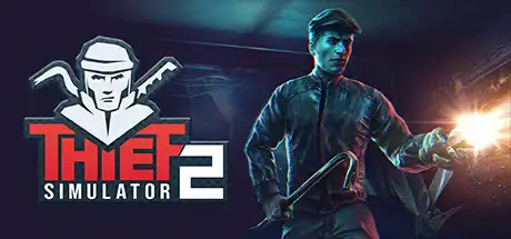 [PC]盗贼模拟器2/小偷模拟器2/Thief Simulator 2-游戏库