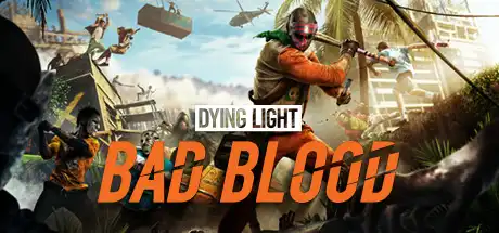 [PC]消逝的光芒：仇恨/Dying Light: Bad Blood-游戏库