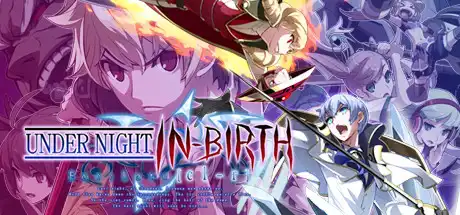[PC]夜下降生Exe：Late[cl-r]/UNDER NIGHT IN-BIRTH Exe:Late[cl-r]-游戏库