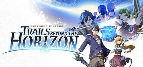 [PC]英雄传说 界之轨迹 告别塞姆利亚/The Legend of Heroes: Trails beyond the Horizon-游戏库