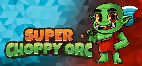[PC]超级斩兽人/Super Choppy Orc-游戏库