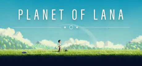 [PC]拉娜的星球/Planet of Lana-游戏库