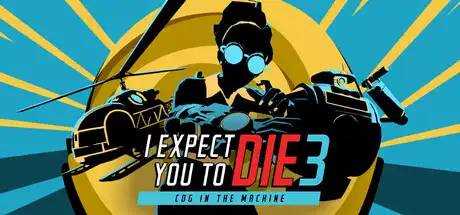 [PC]我希望你去死3/I Expect You To Die 3: Cog in the Machine-游戏库