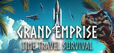 [PC]盛世帝国：时空穿梭生存/Grand Emprise: Time Travel Survival-游戏库