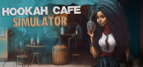 [PC]胡克咖啡馆/Hookah Cafe Simulator-游戏库