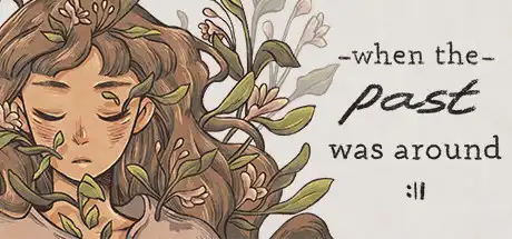 [PC]往事/When the Past Was Around-游戏库