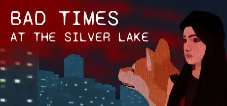 [PC]银湖的糟糕时光/Bad Times at the Silver Lake-游戏库