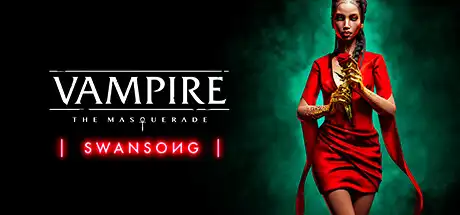 [PC]吸血鬼：避世-绝唱/Vampire: The Masquerade – Swansong-游戏库