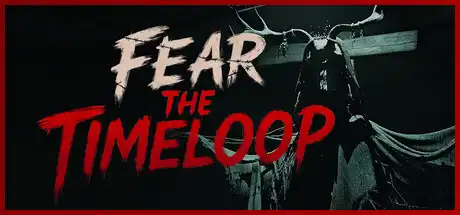 [PC]恐惧时间循环/Fear The Timeloop-游戏库