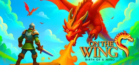 [PC]展翅飞翔：英雄的诞生/On the Dragon Wings - Birth of a Hero-游戏库