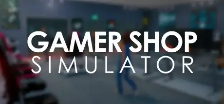 [PC]游戏商店模拟器/Gamer Shop Simulator-游戏库