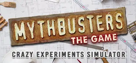 [PC]流言终结者：疯狂实验模拟器/MythBusters: The Game - Crazy Experiments Simulator-游戏库