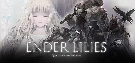 [PC]终结者莉莉：骑士的救赎/ENDER LILIES: Quietus of the Knights-游戏库
