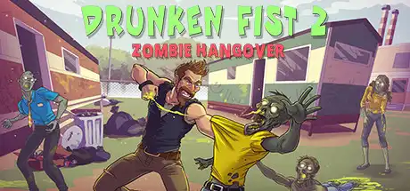 [PC]醉拳2：僵尸宿醉/Drunken Fist 2: Zombie Hangover-芝士游戏