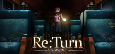 [PC]返回：单程旅行/Re:Turn - One Way Trip-游戏库
