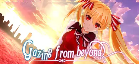 [PC]遥望彼方/Gazing from beyond-游戏库