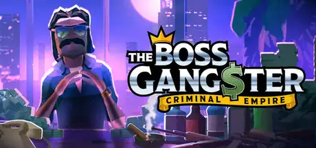 [PC]黑帮大佬：犯罪帝国/The Boss Gangster: Criminal Empire-游戏库