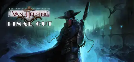 [PC]范海辛的奇妙冒险：终极剪辑版/The Incredible Adventures of Van Helsing: Final Cut-游戏库