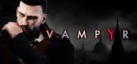 [PC]吸血鬼/Vampyr-芝士游戏