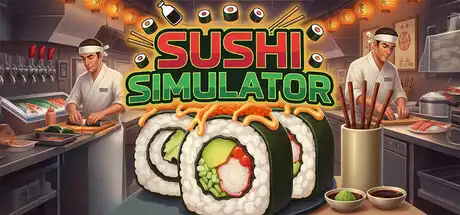 [PC]寿司模拟器/Sushi Simulator-芝士游戏