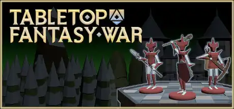 [PC]桌面奇幻战争/Tabletop Fantasy War-芝士游戏