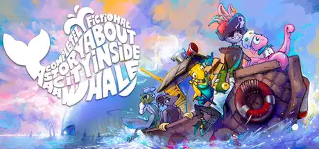 [PC]鲸中小镇/A Completely Fictional Story About a City Inside a Whale-芝士游戏