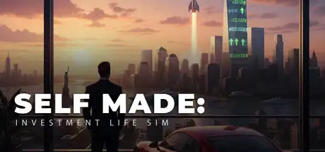 [PC]自力更生：投资人生模拟器/SELF MADE: Investment Life Sim-芝士游戏