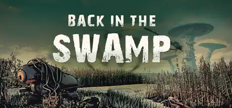 [PC]重返沼泽/Back in the Swamp-芝士游戏