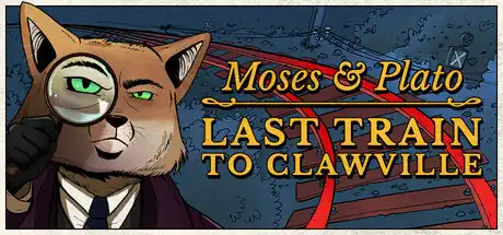 [PC]摩西与柏拉图：开往爪镇的末班列车/Moses & Plato - Last Train to Clawville-芝士游戏