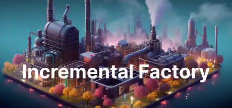[PC]增量工厂/Incremental Factory-芝士游戏