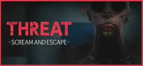 [PC]威嚇：尖叫逃亡/THREAT -SCREAM AND ESCAPE--芝士游戏