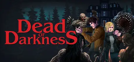 [PC]至暗死境/Dead of Darkness-芝士游戏