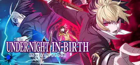 [PC]夜下降生2/UNDER NIGHT IN-BIRTH II Sys:Celes/支持网络联机-芝士游戏