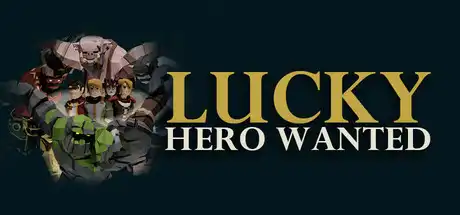 [PC]招募幸运英雄/Lucky Hero Wanted-芝士游戏