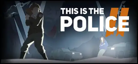 [PC]这是警察2/This Is the Police 2-芝士游戏