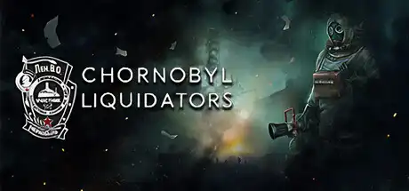 [PC]切尔诺贝利清算人/Chornobyl Liquidators-芝士游戏