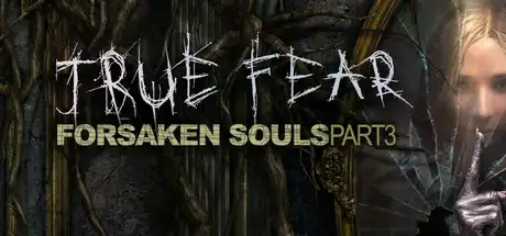[PC]真实恐惧：被遗弃的灵魂3/True Fear: Forsaken Souls Part 3-芝士游戏