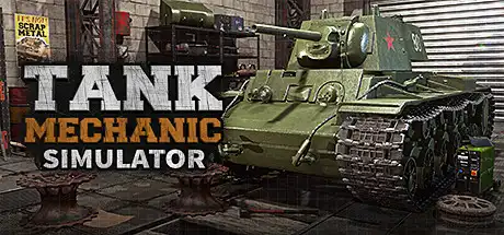 [PC]后勤模拟器/坦克维修模拟/坦克修理模拟/Tank Mechanic Simulator-芝士游戏